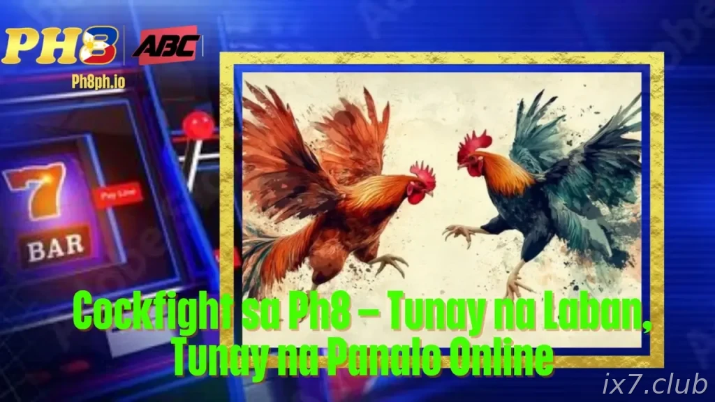 Cockfight sa IX7 Tunay na Laban Tunay na Panalo Online